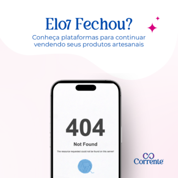Elo7 Fechou? Conheça as melhores plataformas para continuar vendendo seus produtos artesanais