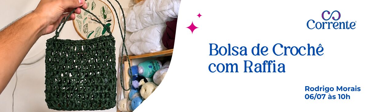 LIVE Bolsa de Crochê | Raffia